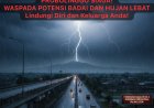 WASPADA POTENSI BADAI DAN HUJAN LEBAT: Lindungi Diri dan Keluarga Anda!